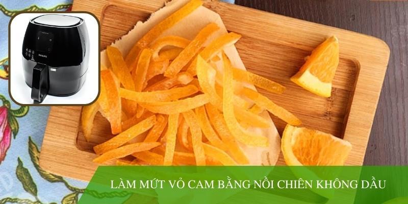 Làm mứt vỏ cam bằng nồi chiên không dầu