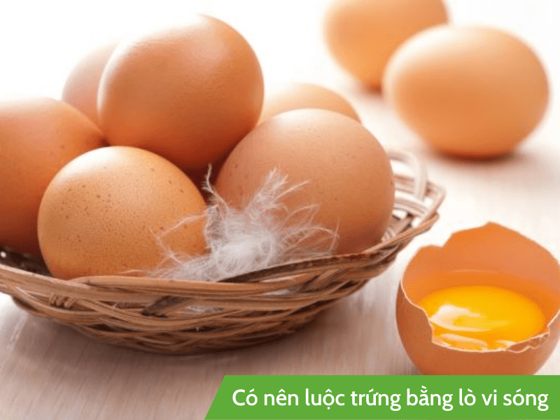 Có nên sử dụng lò vi sóng để luộc trứng hay không?