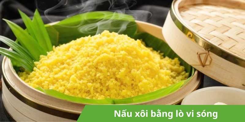 Nấu xôi bằng lò vi sóng