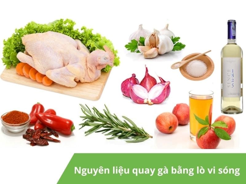 Chuẩn bị nguyên liệu quay gà bằng lò vi sóng