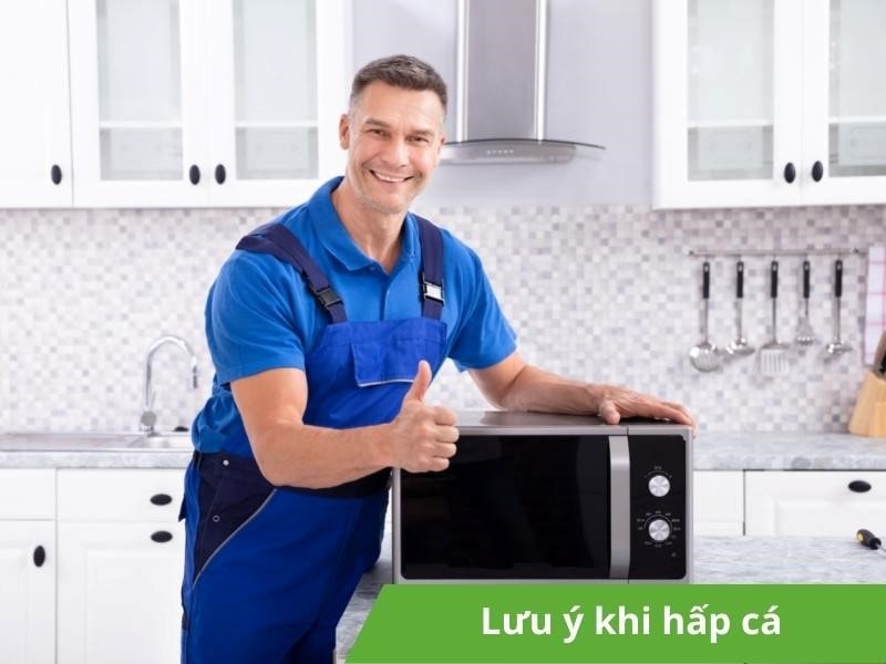 Lưu ý khi hấp cá bằng lò vi sóng