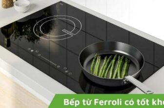 Bếp từ Ferroli có tốt không? Top 5 loại bếp nên sở hữu trong căn bếp