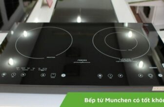 Bếp từ Munchen có tốt không? Nên mua bếp loại nào tốt? - Chuối Xanh Reviews
