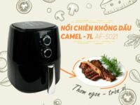 Nồi chiên không dầu CAMEL dung tích 7L - Chuối Xanh Reviews