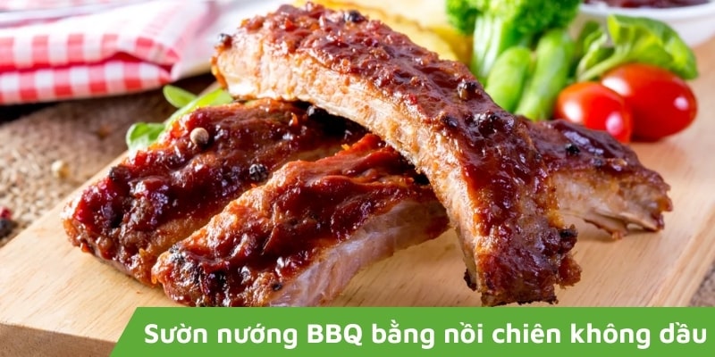 Sườn nướng BBQ bằng nồi chiên không dầu