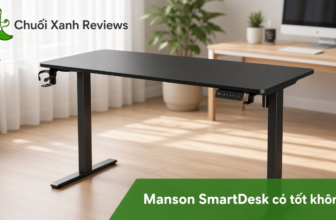 Bàn nâng hạ Manson SmartDesk mặt đen, hook có tốt không