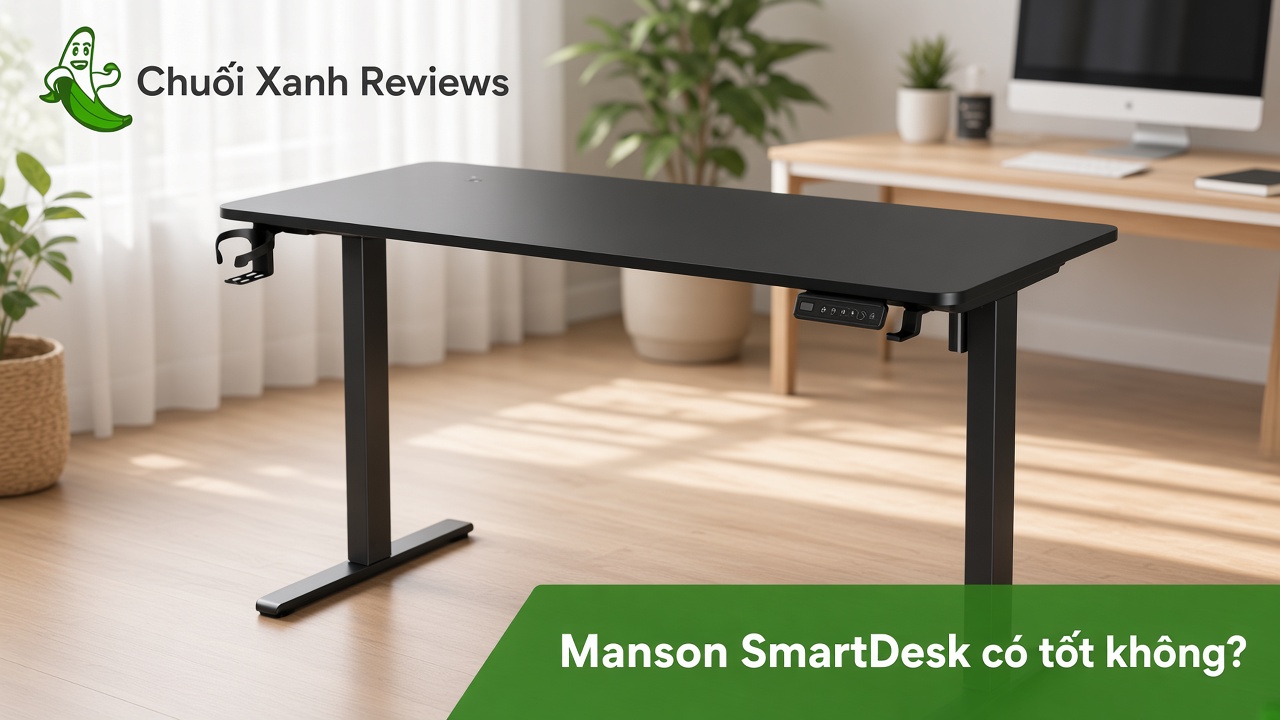Bàn nâng hạ Manson SmartDesk mặt đen, hook có tốt không