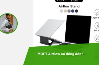 MOFT Airflow Laptop Stand trên bàn, banner hỏi có đáng dán, ảnh minh họa bài đánh giá Chuối Xanh