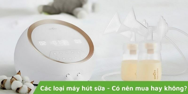 Các loại máy hút sữa máy được ưa chuộng hiện nay – Có nên mua hay không?
