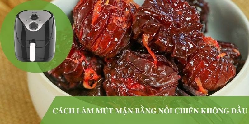 Cách làm mứt mận bằng nồi chiên không dầu siêu đơn giản