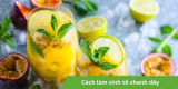 Cách làm sinh tố chanh dây thơm ngon, giải khát ngày hè