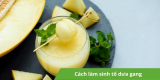 Chia sẻ cách làm sinh tố dưa gang thơm ngon đúng điệu
