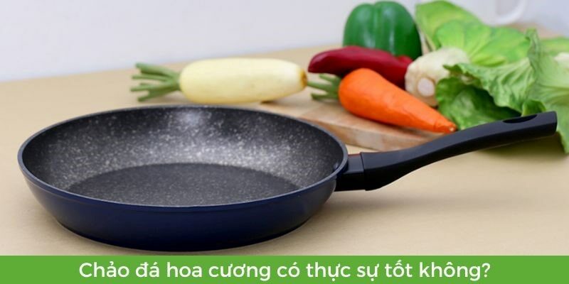 Chảo đá hoa cương có thực sự tốt không? Top 5 mẫu tốt nhất 2023