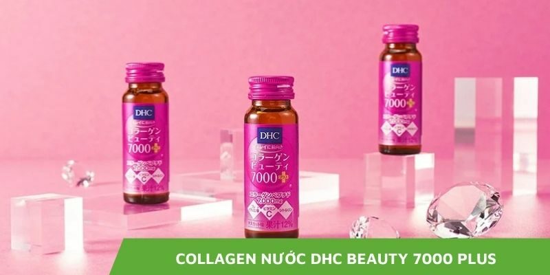 Collagen Nước DHC Beauty 7000 Plus: Bí Quyết Cho Làn Da Mịn Màng