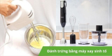 Đánh trứng bằng máy xay sinh tố – Mẹo hay nhà bếp bạn nên biết
