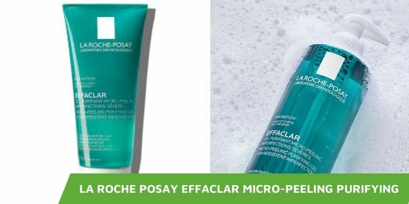 Chăm Sóc Da Mụn Hiệu Quả Với La Roche Posay Effaclar Micro-Peeling Purifying