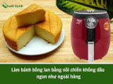 Làm bánh bông lan bằng nồi chiên không dầu ngon như ngoài hàng