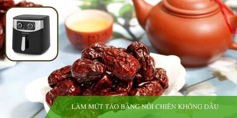 Làm mứt táo bằng nồi chiên không dầu ngon xuất sắc