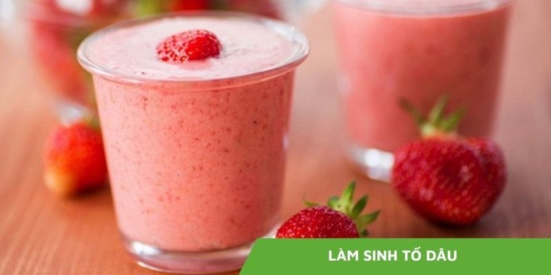 Tự làm sinh tố dâu tại nhà – Tại sao không?