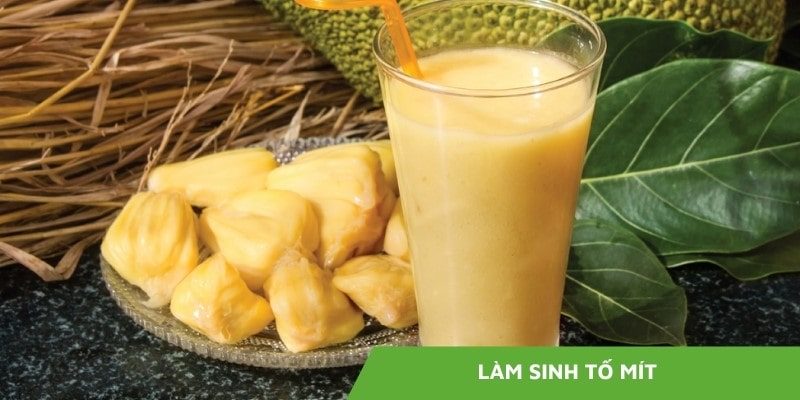 Làm sinh tố mít ngon lành đơn giản chỉ với 3 bước