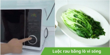 Luộc rau bằng lò vi sóng diêu đơn giản và tiện lợi