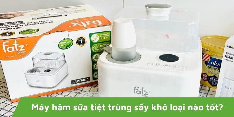 Máy hâm sữa tiệt trùng sấy khô loại nào tốt? Những lưu ý cần biết khi sử dụng