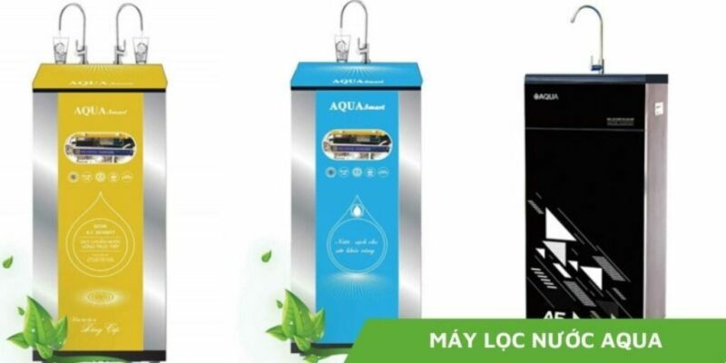 So sánh 5 dòng máy lọc nước Aqua phổ biến hiện nay