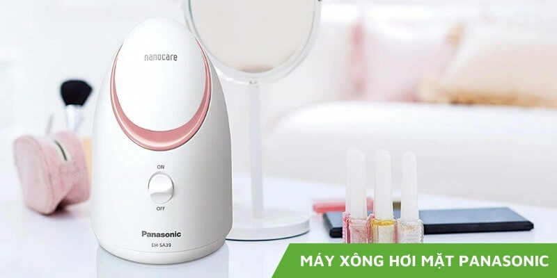 Top 4 máy xông hơi mặt Panasonic tốt nhất và cách sử dụng chuẩn cho hiệu quả tối ưu