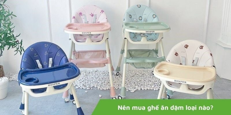 Có nên mua ghế ăn dặm cho bé? Nên mua loại nào?