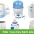 Máy tiệt trùng bình sữa loại nào tốt ? Những lưu ý cần biết trước khi mua