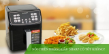 Nồi chiên không dầu Sharp có tốt không? Hướng dẫn sử dụng đúng cách