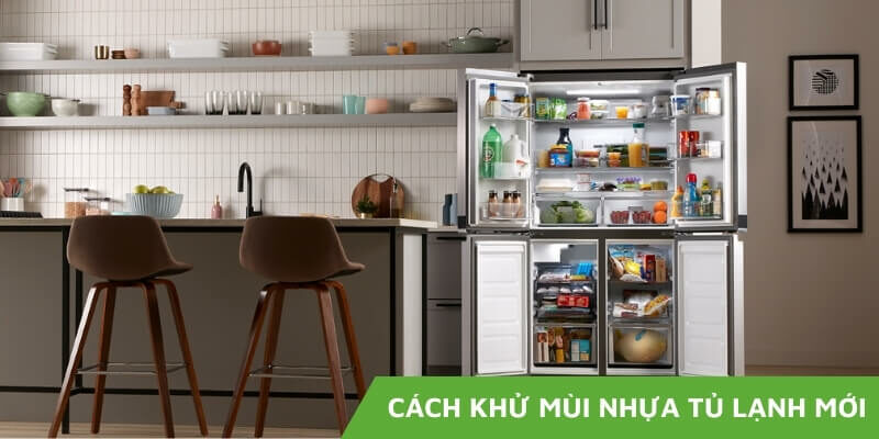 Cách khử mùi nhựa tủ lạnh mới tại nhà [ĐƠN GIẢN – HIỆU QUẢ]